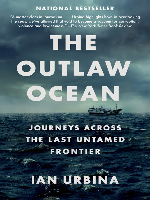 Title details for The Outlaw Ocean by Ian Urbina - Available